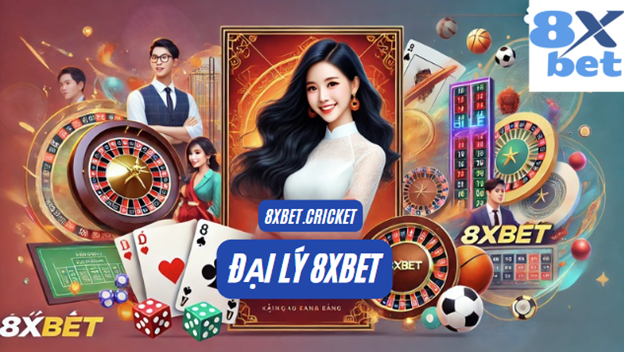 Những lợi ích hấp dẫn khi tham gia chương trình Đại lý 8xbet