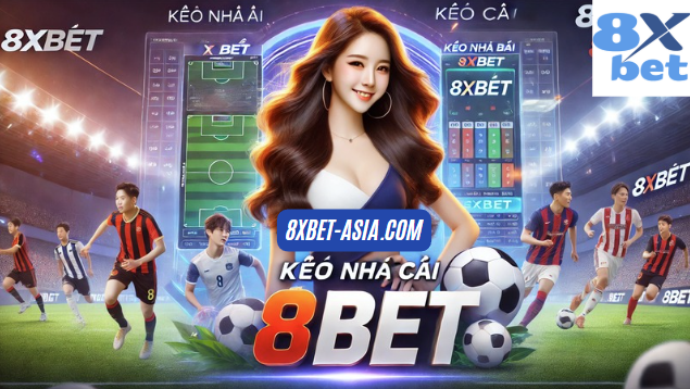 Lý do nên chọn kèo nhà cái 8xbet để tăng cơ hội thắng cược